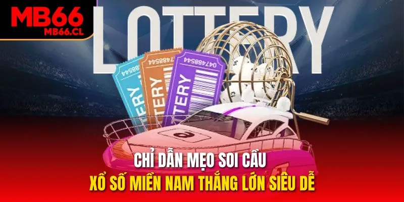 Chỉ dẫn mẹo soi cầu Xổ số miền Nam thắng lớn siêu dễ Chỉ dẫn mẹo soi cầu Xổ số miền Nam thắng lớn siêu dễ
