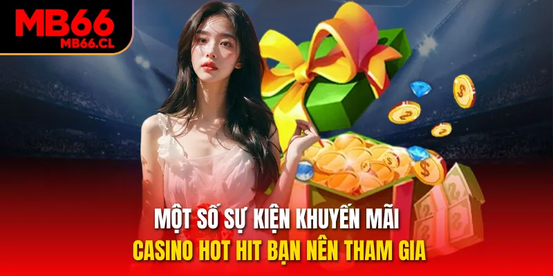 Một số sự kiện khuyến mãi casino hot hit bạn nên tham gia Một số sự kiện khuyến mãi casino hot hit bạn nên tham gia
