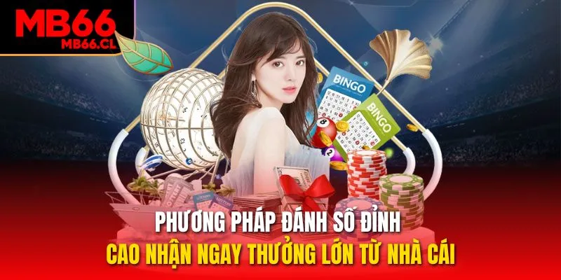 Phương pháp đánh số đỉnh cao nhận ngay thưởng lớn từ nhà cái Phương pháp đánh số đỉnh cao nhận ngay thưởng lớn từ nhà cái