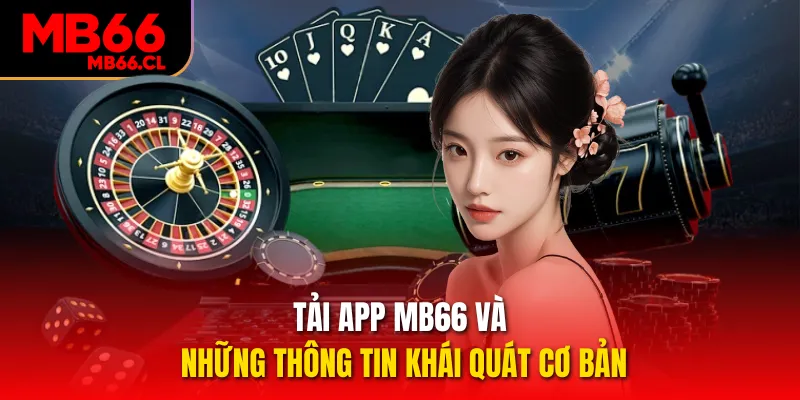 Tải app MB66 và những thông tin khái quát cơ bản Tải app MB66 và những thông tin khái quát cơ bản